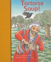 Tortoise Soup! - Dawn McMillan, Chantal Stewart