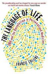 The Language Of Life: Dna And The Revolution In Personalised Medicine - Francis S. Collins