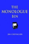 The Monologue Bin - 2nd Edition - Jim Chevallier