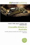 Crocodile Attacks in Australia - Sam B Miller II