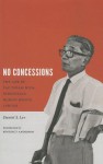 No Concessions: The Life of Yap Thiam Hien, Indonesian Human Rights Lawyer - Daniel S. Lev, Benedict Anderson