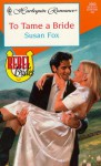 To Tame a Bride - Susan Fox