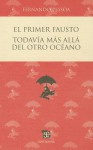 El Primer Fausto: Todavia Mas Alla del Otro Oceano - Fernando Pessoa