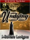 Commonwealth Universe: History: The Rebirth: The Order Series Book 1: Undying - Michelle L. Levigne
