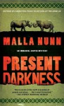 Present Darkness - Malla Nunn