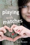 Playing With Matches - Suri Rosen