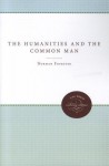 The Humanities and the Common Man - Norman Foerster