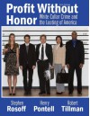 Profit Without Honor: White Collar Crime and the Looting of America (5th Edition) - Stephen Rosoff, Henry N. Pontell, Robert Tillman