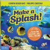 Make a Splash!: A Kid's Guide to Protecting Our Oceans, Lakes, Rivers, & Wetlands - Cathryn Berger Kaye, Philippe Cousteau