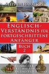 Englisch-Verständnis für fortgeschrittene Anfänger - Buch 2 (German Edition) - Stephen Harrison