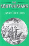 The Kentuckians - Janice Holt Giles