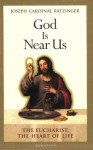 God Is Near Us: The Eucharist, the Heart of Life - Pope Benedict XVI, Stephan Otto Horn, Vinzenz Pfnur, Henry Taylor