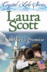 A Soldier's Promise (Crystal Lake Series) - Laura Scott