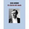 El crucero del Snack - Jack London