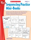 Sequencing Practice Mini-Books: Grades K�1: 25 Interactive Mini-Books That Help Students Build an Understanding of Story Sequence and Boost Reading Comprehension - Maria Fleming, Kathleen M. Hollenbeck