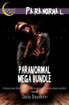 Paranormal Mega-Bundle (10 Steamy Stories With Monsters, Cthulhu, Slenderman, Werewolves, Vampires and More!) (Paranormal and Supernatural Occult Erotica Book 3) - Dalia Daudelin