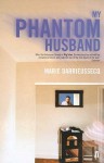 My Phantom Husband - Marie Darrieussecq