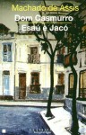 Dom Casmurro e Esaú e Jacó - Machado de Assis