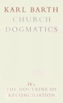 Church Dogmatics 4.2 The Doctrine of Reconciliation - Karl Barth