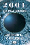 2001: Bir Uzay Efsanesi - Arthur C. Clarke, Oya İşeri, Ardan Tüzünsoy