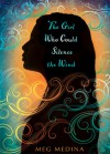 The Girl Who Could Silence the Wind - Meg Medina