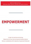 Empowerment - What You Need to Know: Definitions, Best Practices, Benefits and Practical Solutions - James Smith