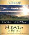 His Mysterious Ways: Miracles of Healing - Guideposts Books