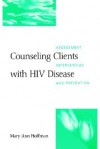 Counseling Clients with HIV Disease: Assessment, Intervention, and Prevention - Mary Ann Hoffman