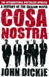 Cosa Nostra: A History of the Sicilian Mafia - John Dickie