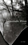 Inconceivable Wilson - J.A. Tyler