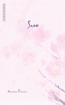 Snow: A Novel - Maxence Fermine