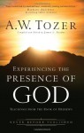 Experiencing the Presence of God: Teachings From the Book of Hebrews - A.W. Tozer