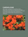 Cardiologie: D Pistage Et Diagnostic Du Syst Me Cardio-Vasculaire, Histoire de La Cardiologie, Maladie Cardio-Vasculaire, Revue de - Source Wikipedia, Livres Groupe