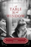 A Table by the Window: A Novel of Family Secrets and Heirloom Recipes (Two Blue Doors) - Hillary Manton Lodge