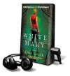 The White Mary - Kira Salak, Joyce Bean