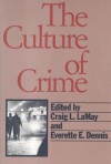 The Culture of Crime - Craig LaMay