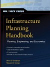 Infrastructure Planning Handbook: Planning, Engineering, and Economics - Alvin Goodman, Makarand Hastak