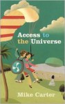 Access to the Universe - Mike Carter