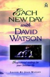 Each New Day with David Watson: Inspirational Readings for Your Christian Life - David Watson