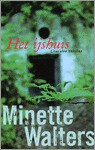 Het IJshuis - Minette Walters