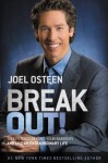 Break Out!: 5 Keys to Go Beyond Your Barriers and Live an Extraordinary Life - Joel Osteen