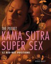 The Pocket Kama Sutra Super Sex. Nicole Bailey - Bailey, Nicole Bailey