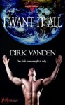 I Want It All - Dirk Vanden