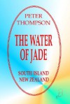 The Water of Jade - Peter Thompson