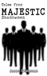 Tales from Majestic - Shadowmen - Jason Chapman