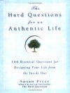 The Hard Questions for an Authentic Life : 100 Essential Questions for Tapping into Your Inner Wisdom - Susan Piver