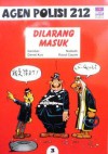 Dilarang Masuk (Agen Polisi 212, #3) - Raoul Cauvin, Daniel Kox, Sadika N Hamid