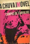 A Chuva Imóvel - Campos de Carvalho