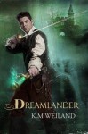 Dreamlander - K.M. Weiland