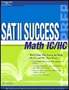 SAT II Success Math 1c and 2c, 3rd Ed - Peterson's, Mark N. Weinfeld, Lalit A. Ahuja, David Alan Miller